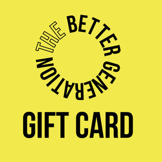 The Better Generation Gift Card